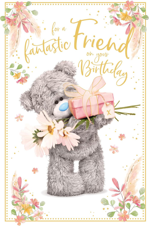 Tatty Teddy bear holding flowers and a birthday greeting card from the Me To You Fantastic Friend collection, 6x9 inches.