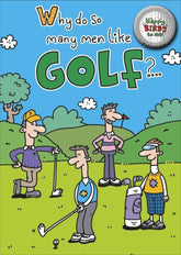 Why Do So Many Men Like Golf? Humorous Giggles Greeting Card With Badge
