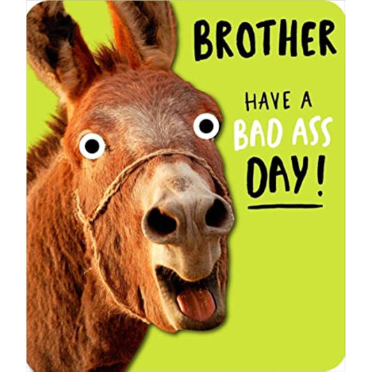 Front of UK Greetings Bad Ass Day Brother birthday greeting card with bold design and playful message for brothers.