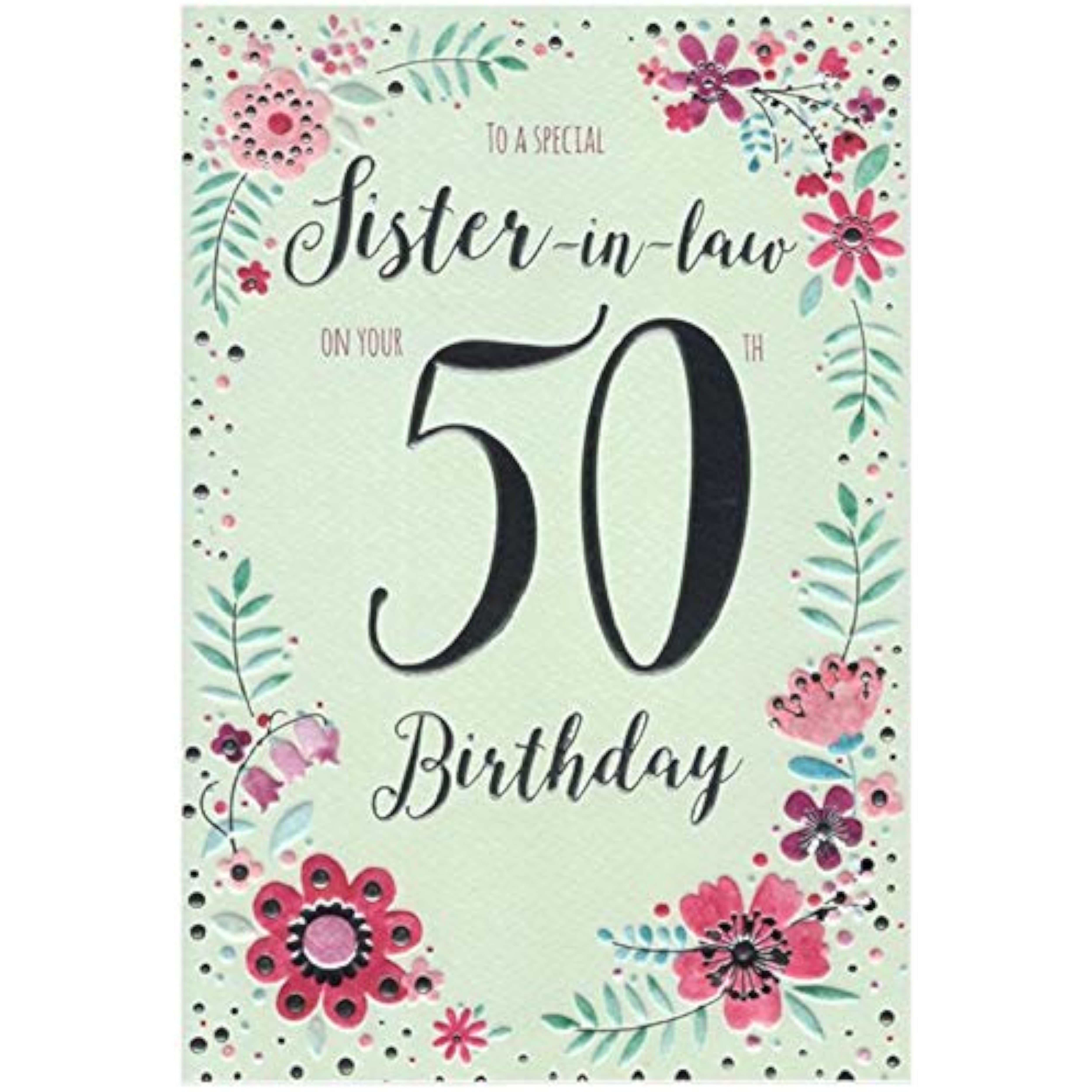 Sister in Law 50th Birthday Card Pink Flowers - Embossed and Foil Finish