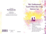 Carte Blanche Sister Sentimental Keepsake Greeting Card - We Understand Like Sisters