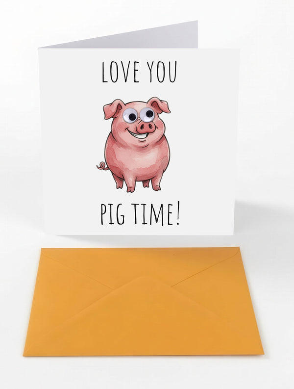 Googly Cards Funny "Love You Pig Time!" Greeting Card with Googly Eyes and Orange Envelope