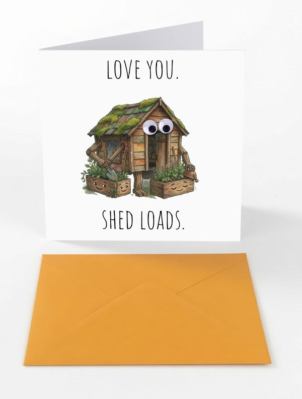Googly Cards Funny "Love You. Shed Loads." Greeting Card with Googly Eyes and Orange Envelope