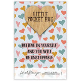 Believe in Yourself Unstoppable Little Pocket Hug Wish Token Keepsake Gift Idea SPH012