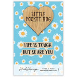Second Nature "Life is Tough But So Are You" pocket hug wish token in a small keepsake gift with engraved message.