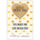 Second Nature "You Make My Life Brighter" pocket hug wish token keepsake gift with engraved message and decorative design.