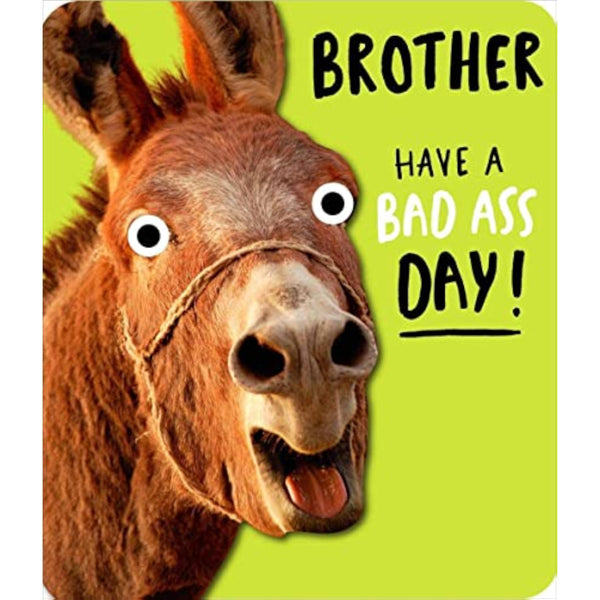 Front of UK Greetings Bad Ass Day Brother birthday greeting card with bold design and playful message for brothers.